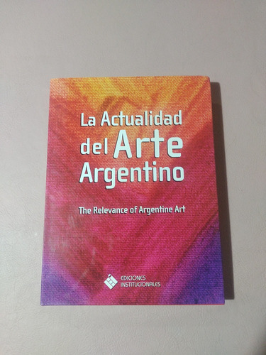 Libro La Actualidad Del Arte Argentino Usado 