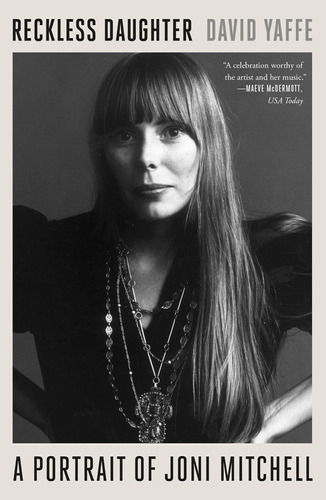 Libro:  Reckless Daughter: A Portrait Of Joni Mitchell