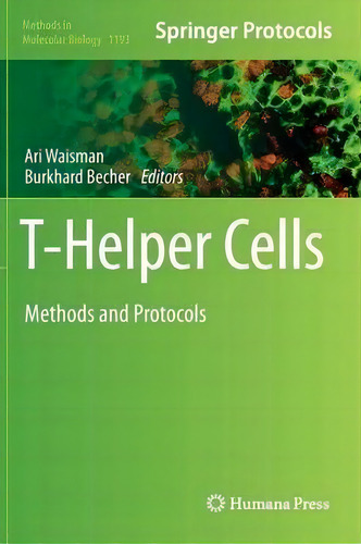 T-helper Cells : Methods And Protocols, De Ari Waisman. Editorial Humana Press Inc., Tapa Dura En Inglés