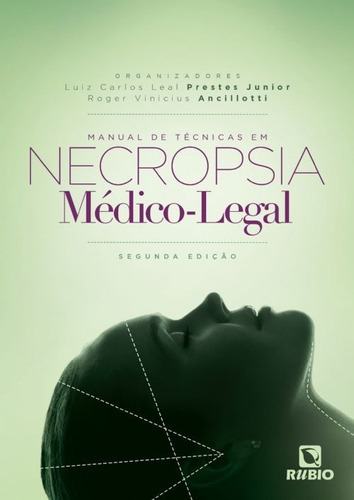 Manual De Técnicas Em Necropsia Médico-legal, De Luiz Carlos L. Prestes Jr.. Editora Rubio, Capa Mole, Edição 2 Edição Em Português, 2019