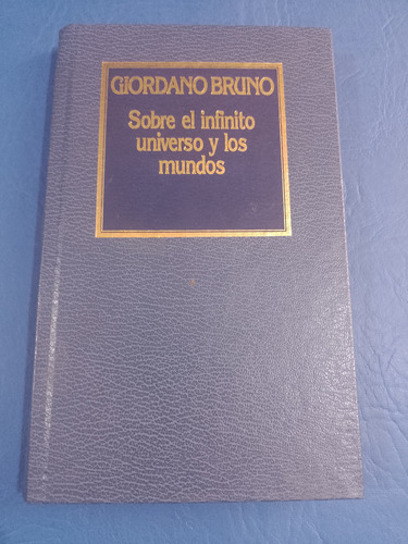 Sobre El Infinito Universo Y Los Mundos - Giordano Bruno