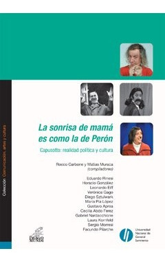 La Sonrisa De Mamá Es Como La De Perón - Carbone, Muraca