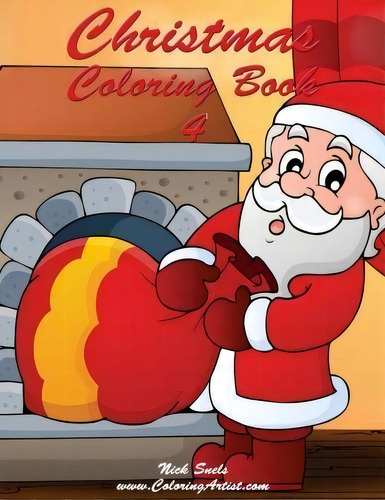 Christmas Coloring Book 4, De Nick Snels. Editorial Createspace Independent Publishing Platform, Tapa Blanda En Inglés