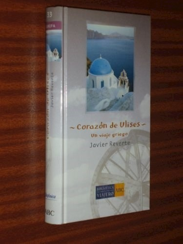 Corazon De Ulises Un Viaje Griego (biblioteca Del Viajero A
