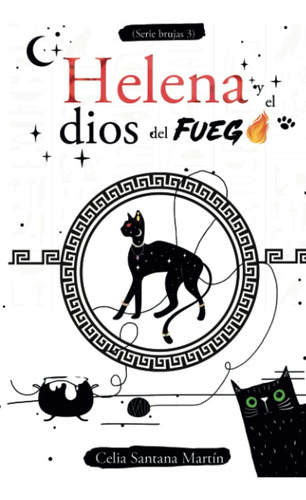 Libro: Helena Y El Dios Del Fuego (serie Brujas) (spanish Ed