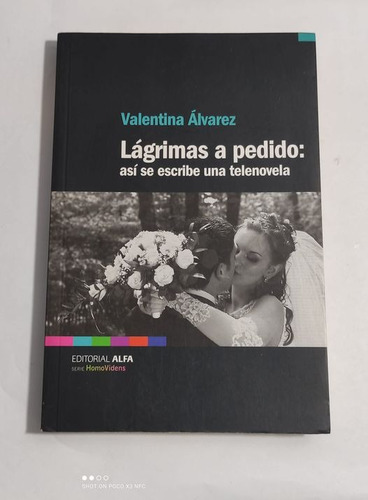 Lágrimas A Pedido : Así Se Escribe Una Telenovela ..