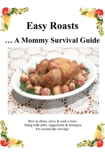 Easy Roasts: ... A Mommy Survival Guide, De Virginia Grant., Vol. 1. Editorial Createspace Independent Publishing Platform, Tapa Blanda En Inglés