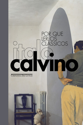 Por Que Ler Os Clássicos (edição Especial), De Calvino, Italo., Vol. 1. Editorial Companhia Das Letras, Capa Mole, Edição 2023-01-01 00:00:00 Em Português