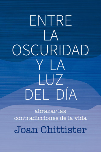 Entre La Oscuridad Y La Luz Del Dãâa, De Chittister, Joan. Editorial Salterrae, Tapa Blanda En Español