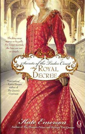 Libro Secrets Of The Tudor Court: By Royal Decree - Kate ...