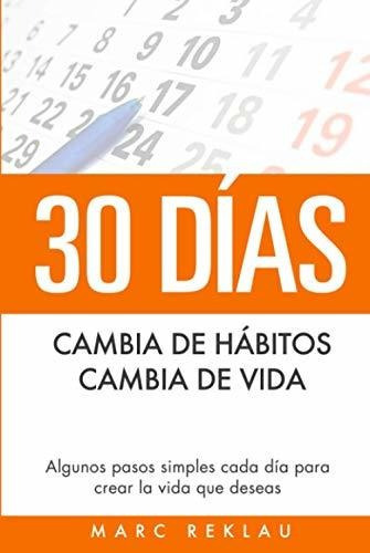 Libro : 30 Dias - Cambia De Habitos, Cambia De Vida Alguno 