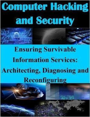 Ensuring Survivable Information Services - Air Force Rese...