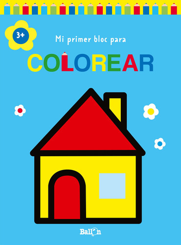 Mi Primer Bloc Para Colorear Casa +3 - Ballon  - * 