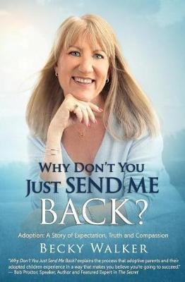 Libro Why Don't You Just Send Me Back? : Adoption: A Stor...