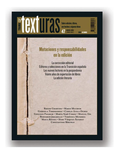 Texturas 47: Mutaciones Y Responsabilidades En La Edición, De Es, Vários. Trama Editorial, Tapa Blanda, Edición 1 En Español, 2022