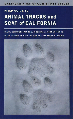 Field Guide To Animal Tracks And Scat Of California, De Lawrence Mark Elbroch. Editorial University California Press, Tapa Blanda En Inglés