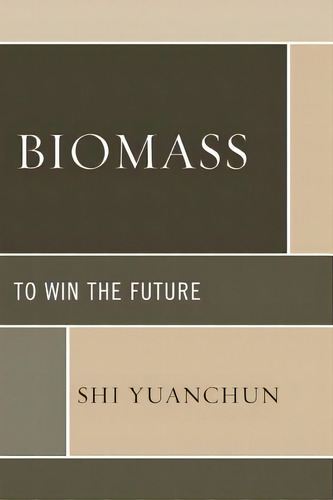 Biomass, De Yuanchun Shi. Editorial Lexington Books, Tapa Dura En Inglés