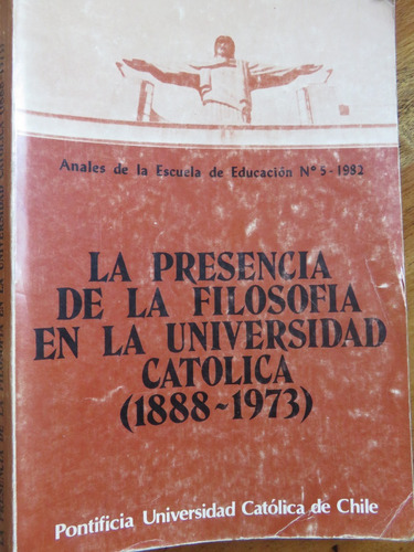 Presencia De La Filosofía En Universidad Católica 1888-1973