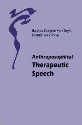 Anthroposophical Therapeutic Speech - Dietrich Von Bonin