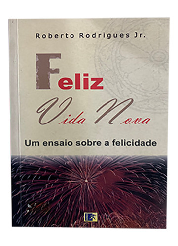 Feliz Vida Nova - Um Ensaio Sobre A Felicidade, De Vários Autores. Editorial Nenhuma, Tapa Dura En Português