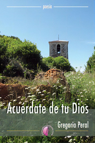 Acuãâ©rdate De Tu Dios, De Peral Torre, Gregorio., Vol. 1. Editorial Ediciones Beta Iii Milenio, S.l., Tapa Blanda En Español