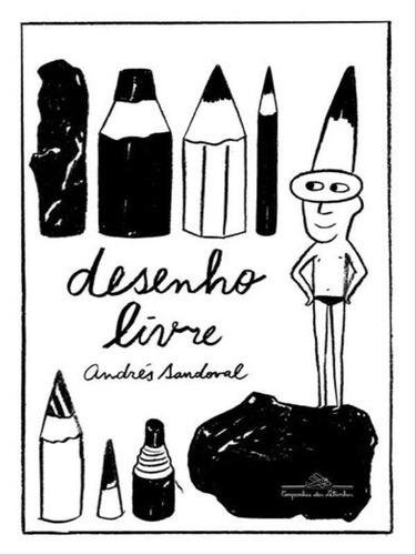 Desenho Livre, De Sandoval, Andrés. Editora Companhia Das Letrinhas, Capa Mole, Edição 1ª Edição - 2016 Em Português