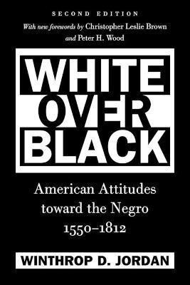 White Over Black : American Attitudes Toward The Negro, 1...
