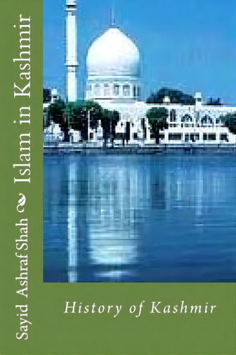 Islam In Kashmir: History Of Kashmir, De Shah, Sayid Ashraf. Editorial Createspace, Tapa Blanda En Inglés