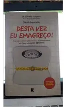Comprar Livro Desta Vez Eu Emagreço! - Dr. Alfredo Halpern, Claudir Franciatto [2002]