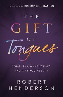 Libro The Gift Of Tongues : What It Is, What It Isn't And...