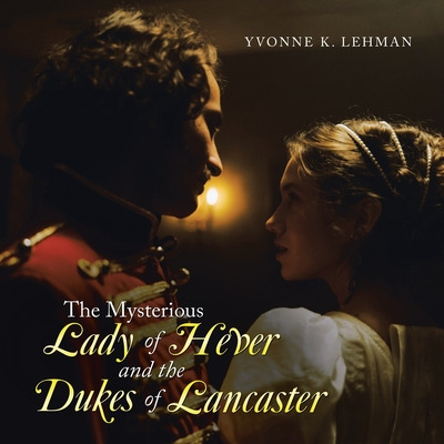 Libro The Mysterious Lady Of Hever And The Dukes Of Lanca...