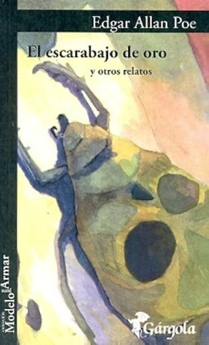 El Escarabajo De Oro Y Otros Relatos - Edgar Allan P, De Edgar Allan Poe. Editorial Gárgola En Español