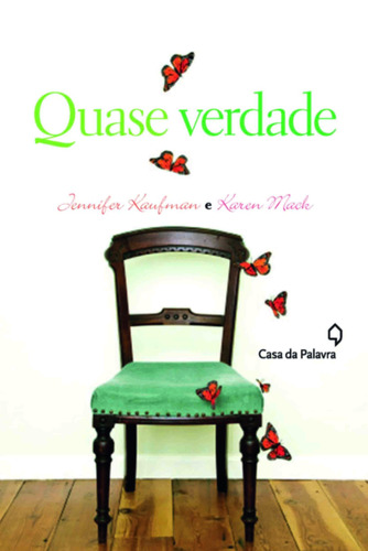 Quase verdade, de Kaufman, Jennifer. Editora Casa dos Mundos Produção Editorial e Games LTDA, capa mole em português, 2011