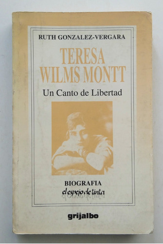 Teresa Wilms Montt. Ruth Gonzalez Vergara