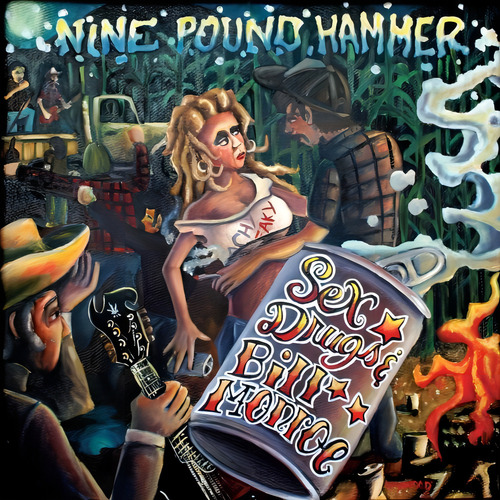 Cd Sex, Drugs And Bill Monroe - Nine Pound Hammer