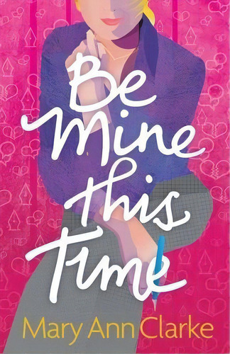 Be Mine This Time : (having It All Book 1), De Maryann Clarke. Editorial West Wind Books, Tapa Blanda En Inglés