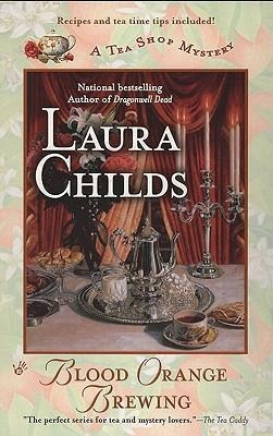 Blood Orange Brewing: A Tea Shop Mystery Book 7 - Laura C...