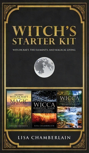 Witch's Starter Kit : Witchcraft, The Elements, And Magical Living, De Lisa Chamberlain. Editorial Chamberlain Publications, Tapa Dura En Inglés