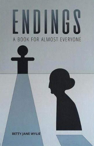 Endings : A Book For Almost Everyone, De Betty Jane Wylie. Editorial Tellwell Talent, Tapa Blanda En Inglés