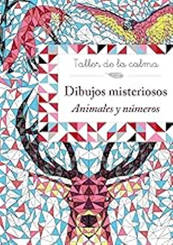 Taller De La Calma. Dibujos Misteriosos. Animales Y Números 