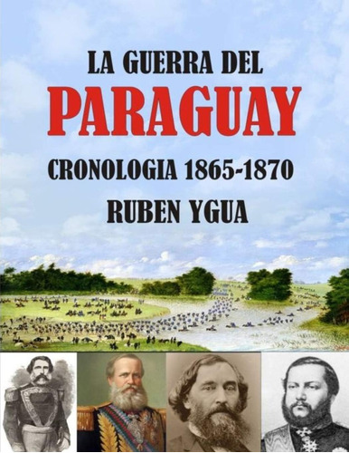 Libro: La Guerra Del Paraguay: Cronologia- 1865-1870