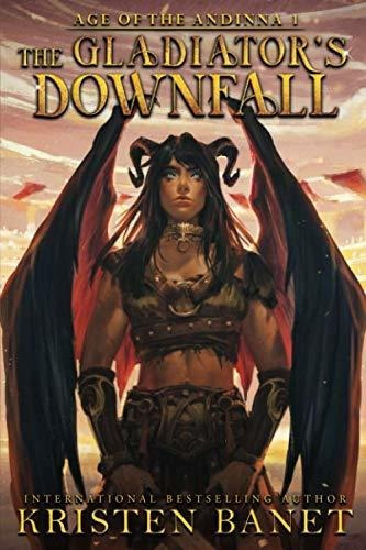 Book : The Gladiators Downfall (age Of The Andinna) - Banet