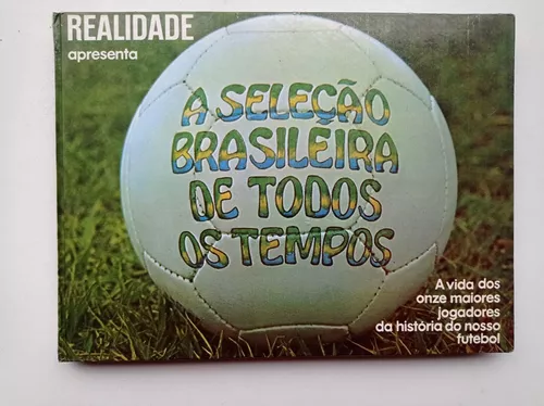 SELEÇÃO BRASILEIRA DE TODOS OS TEMPOS 