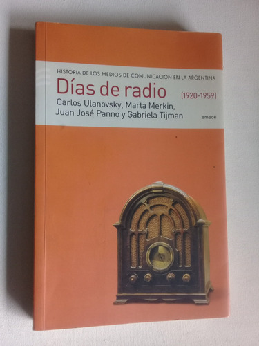 Días De Radio (1920-1959)- Carlos Ulanovsky- Ed Emecé