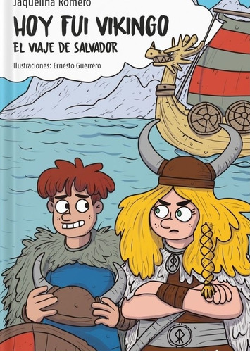 Hoy Fui Vikingo 1 - El Viaje De Salvador - Jaquelina Romero/