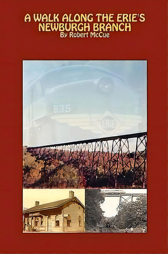A Walk Along The Erie's Newburgh Branch, De Robert Mccue. Editorial Orrs Mills Publishing, Tapa Blanda En Inglés