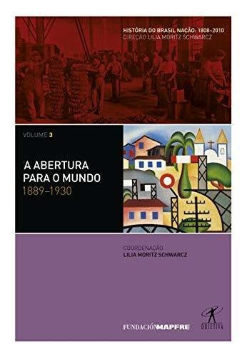 Libro A Abertura Para O Mundo 1889 1930 De Lilia Moritz Schw