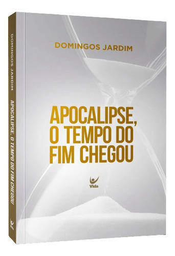 Livro Apocalipse - O Tempo Do Fim Chegou .vda