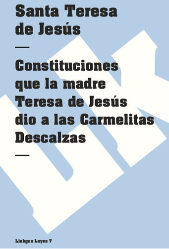 Constituciones Que Madre Teresa Dio A Las Carmelitas - Jesús