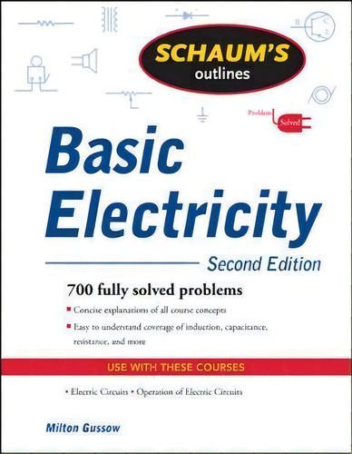 Schaum's Outline Of Basic Electricity, Second Edition, De Milton Gussow. Editorial Mcgraw-hill Education - Europe, Tapa Blanda En Inglés